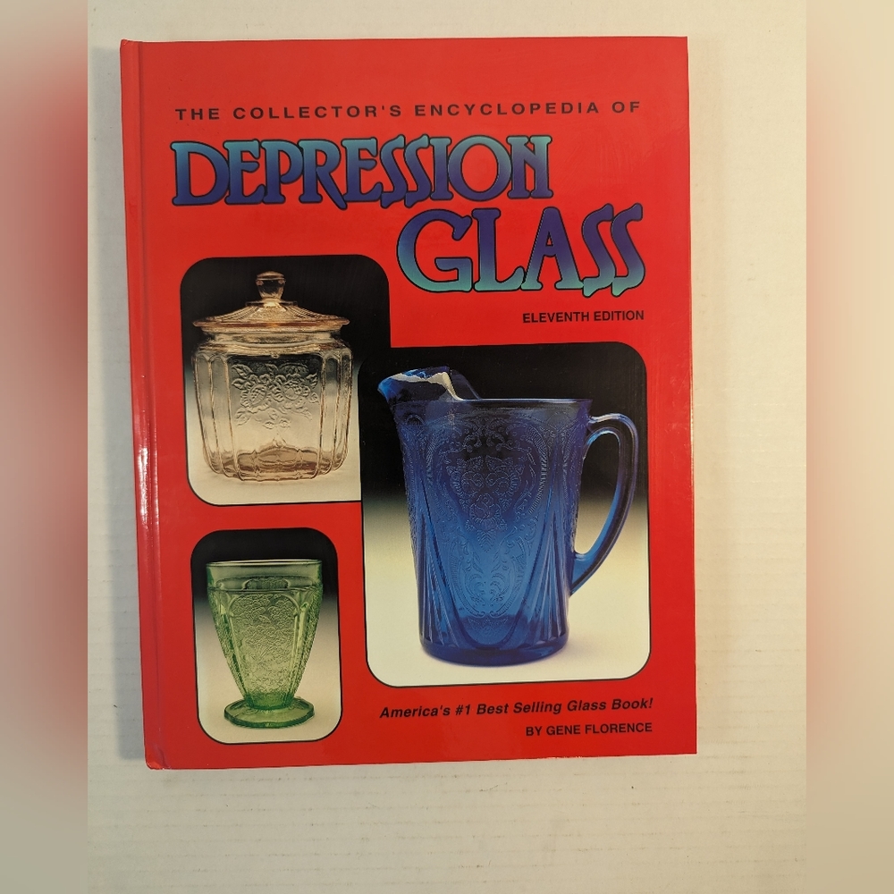 The Collector's Encyclopedia of Depression Glass 11th Ed. by Gene Florence 1994